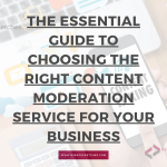 Content Moderation Service for Your Business