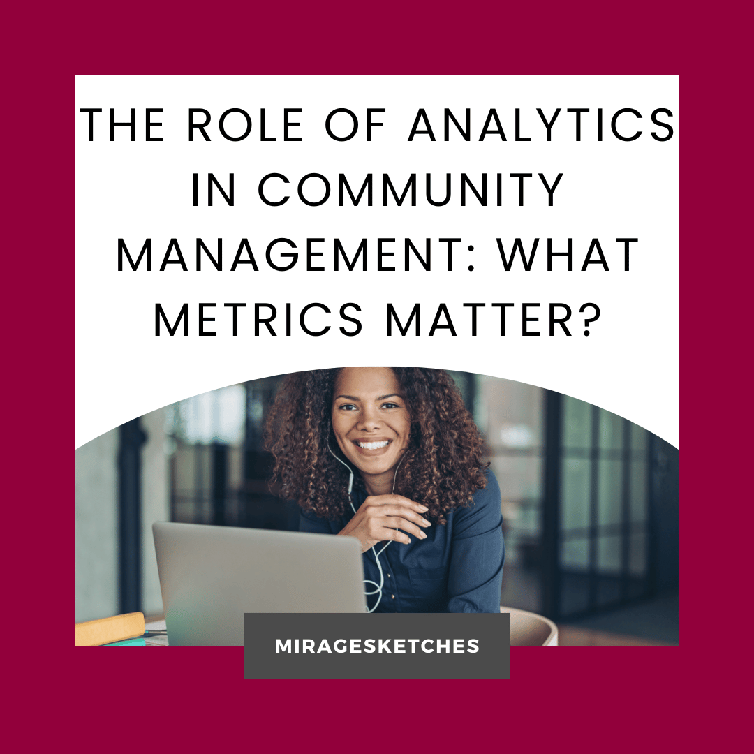 The Role of Analytics in Community Management: What Metrics Matter?